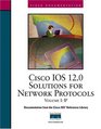Cisco IOS 120 Solutions for Network Protocols Volume I IP