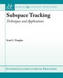 Subspace Tracking Techniques and Applications
