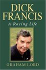 Dick Francis A Racing Life