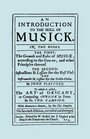 An Introduction to the Skill of Musick. The Grounds and Rules of Musick...Bass Viol...The Art of Descant. Seventh edition. [Facsimile 1674, music]
