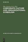 Corporate Culture and Organizational Symbolism An Overview