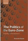 The Politics of the EuroZone Stability or Breakdown