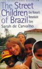 The Street Children of Brazil One Woman's Remarkable Story