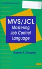 MVS/JCL Mastering Job Control Language