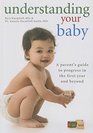 Understanding your baby A parent's guide to progress in the first year and beyond