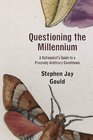 Questioning the Millennium A Rationalist's Guide to a Precisely Arbitrary Countdown Revised Edition