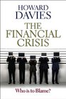 The Financial Crisis Who is to Blame