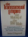 The transsexual empire The making of the shemale