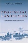 Provincial Landscapes Local Dimensions Of Soviet Power 19171953