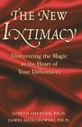 The New IntimacyDiscovering the Magic at the Heart Of Your Differences
