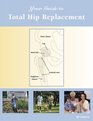 Your Guide to Total Hip Replacement