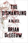 The Dismantling A Novel