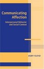 Communicating Affection Interpersonal Behavior and Social Context