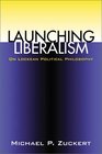 Launching Liberalism On Lockean Political Philosophy