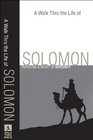 Walk Thru the Life of Solomon A Pursuing a Heart of Integrity