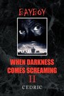 WHEN DARKNESS COMES SCREAMING II