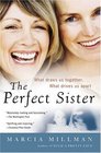 The Perfect Sister  What Draws Us Together What Drives Us Apart
