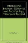 International Business Economics and Anthropology Theory and Method
