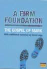 A Firm Foundation The Gospel of Mark