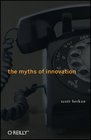 The Myths of Innovation