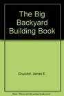 The Big Backyard Building Book