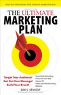 The Ultimate Marketing Plan Target Your Audience Get Out Your Message Build Your Brand