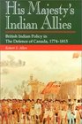 His Majesty's Indian Allies British Indian Policies