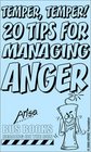 Temper Temper 20 Tips for Managing Anger