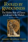 Fooled by Randomness Revision (Not Available in US): The Hidden Role of Chance in the Markets and Life