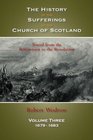 THE HISTORY OF THE SUFFERINGS OF THE CHURCH OF SCOTLAND Volume 3