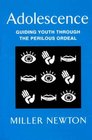 Adolescence Guiding Youth Through the Perilous Ordeal
