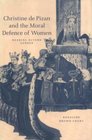 Christine de Pizan and the Moral Defence of Women  Reading beyond Gender