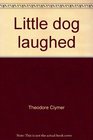 Little Dog Laughed (Ginn Reading Program)