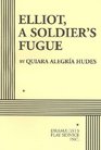 Elliot A Soldier's Fugue