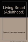 Living Smart Understanding Sexuality into Adulthood