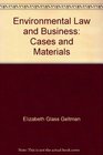 Environmental Law and Business Cases and Materials