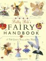 Betty Bib's Fairy Handbook A Field Guide to Fairies and their Habitats