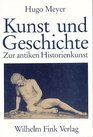 Kunst und Geschichte Vier Untersuchungen zur antiken Historienkunst