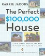 The Perfect 100000 House A Trip Across America and Back in Pursuit of a Place to Call Home