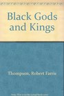 Black Gods and Kings