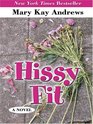 Hissy Fit (Large Print)