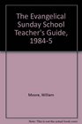 The Evangelical Sunday School Teacher's Guide 19845