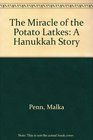 The Miracle of the Potato Latkes A Hanukkah Story