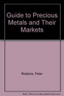 Guide to Precious Metals and Their Markets