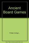 Ancient Board Games