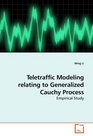 Teletraffic Modeling relating to Generalized Cauchy Process Empirical Study