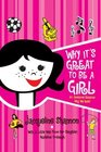 Why It's Great to Be a Girl 50 Awesome Reasons Why We Rule
