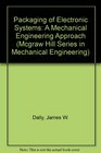 Packaging of Electronic Systems A Mechanical Engineering Approach