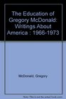 The Education of Gregory McDonald Writings About America  19661973