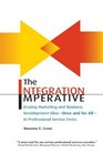 The Integration Imperative Erasing Marketing and Business Development Silos  Once and for All  in Professional Service Firms